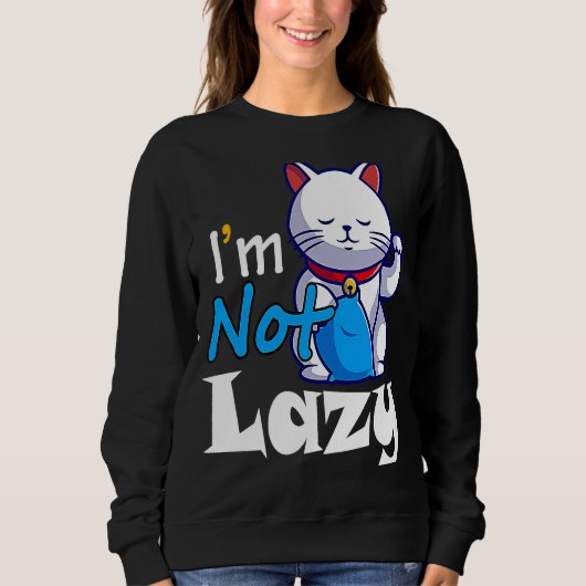 Sweatshirt Je ne suis pas Lazy Lazy Chat Cute Animaux Humour  (Devant)