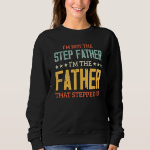 Sweatshirt Je Ne Suis Pas Le Parrain, Je Suis Le Père Qui T'A