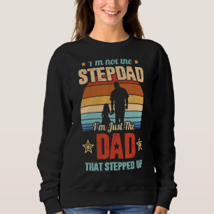 Sweatshirt Je ne suis pas le Stepdad Je suis juste le papa qu