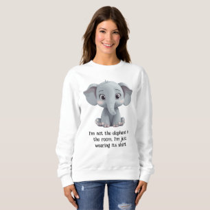 Sweatshirt Je ne suis pas l'éléphant dans la salle