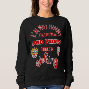 Sweatshirt Je ne suis pas Moyenne et les gens pensent que je