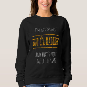 Sweatshirt Je Ne Suis Pas Parfait Mais Je Suis Maltais