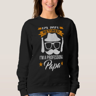 Sweatshirt Je ne suis pas retraité Fatheru2019s Jour Papa Pap