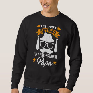 Sweatshirt Je ne suis pas retraité Fatheru2019s Jour Papa Pap