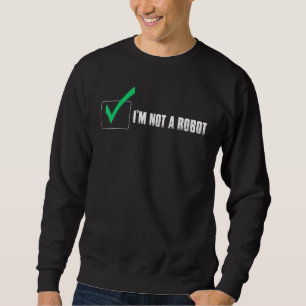 SWEATSHIRT JE NE SUIS PAS ROBOT COOKIE NERD CAPTCHA BOT LOGIN