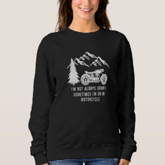 Sweatshirt Je ne suis pas toujours grincheux Parfois je suis