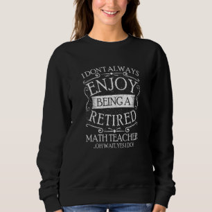 Sweatshirt Je ne suis pas toujours un professeur de mathémati