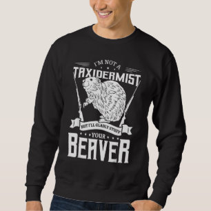 Sweatshirt Je Ne Suis Pas Un Taxidermiste Qui Chasse Des Riff