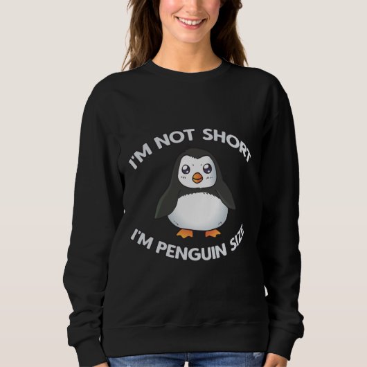 Sweatshirt Je ne suis pas une petite taille de pingouin (Devant)