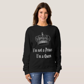 Sweatshirt Je ne suis pas une princesse, je suis une reine Sw