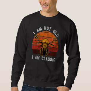 Sweatshirt Je Ne Suis Pas Vieille Je Suis Une Moto-Tête Class