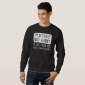 Sweatshirt Je ne suis pas vraiment drôle (Devant entier)