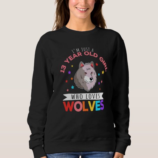 Sweatshirt Je ne suis qu'une fille de 13 ans qui aime Wolves (Devant)