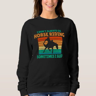 Sweatshirt Je Ne Vais Pas Toujours À Cheval À Cheval Parfois 
