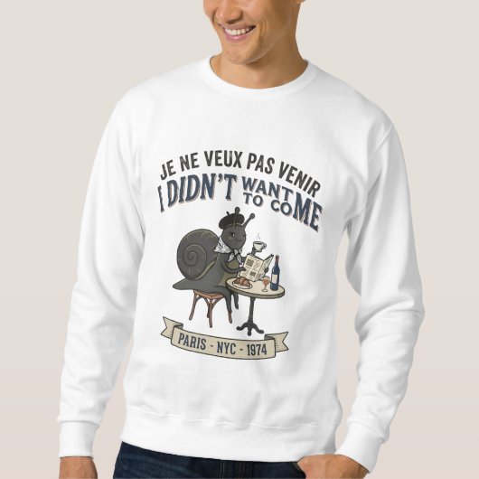 Sweatshirt Je Ne Veux Pas Venir Escargot (Devant)