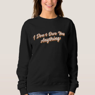 Sweatshirt Je ne vous dois rien Féministe Féminisme