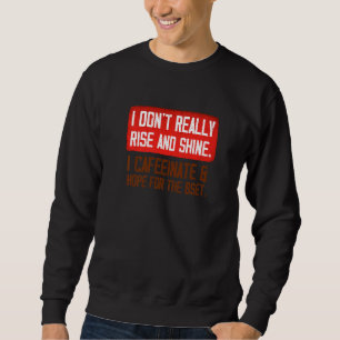 Sweatshirt Je n'élève pas vraiment et je fais briller l'espoi