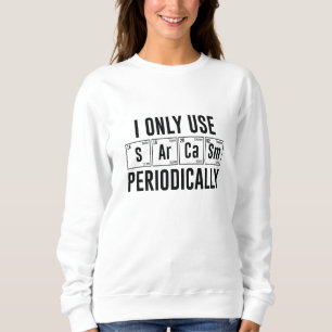 Sweatshirt Je N'Utilise Le Sarcasme Que Périodiquement