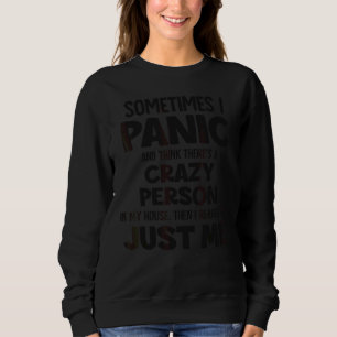 Sweatshirt Je panique et je pense qu'il y a une personne foll