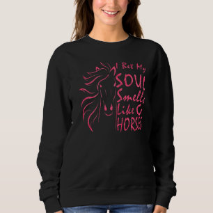 Sweatshirt Je Parie Que Mon Âme Sent Comme Des Chevaux 8