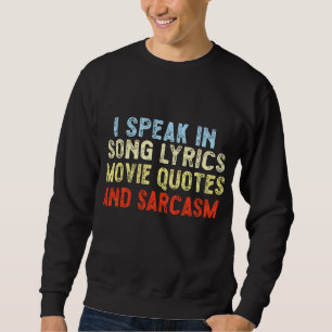 Sweatshirt Je Parle Dans Les Citations De Film Des Chansons E