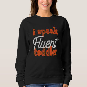 Sweatshirt Je Parle Fluent Toddler Kindergarten Enseignant Ap