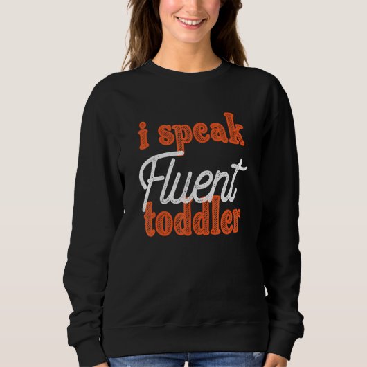 Sweatshirt Je Parle Fluent Toddler Kindergarten Enseignant Ap (Devant)