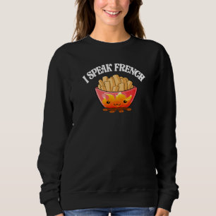 Sweatshirt Je Parle Français Fries Pomme de terre Fries