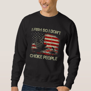Sweatshirt Je pêche pour ne pas étrangler les gens Vintage Pê