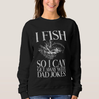 Sweatshirt Je pêche pour pouvoir m'en tirer avec des blagues 