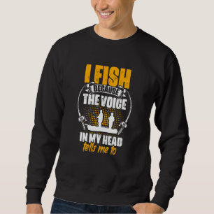 Sweatshirt Je pêche Voix Ma tête me dit de pêcheur Canne à pê