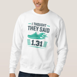 Sweatshirt Je Pensais Qu'Ils Disaient 2,31 Km