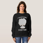 Sweatshirt Je pense à tout (Devant entier)
