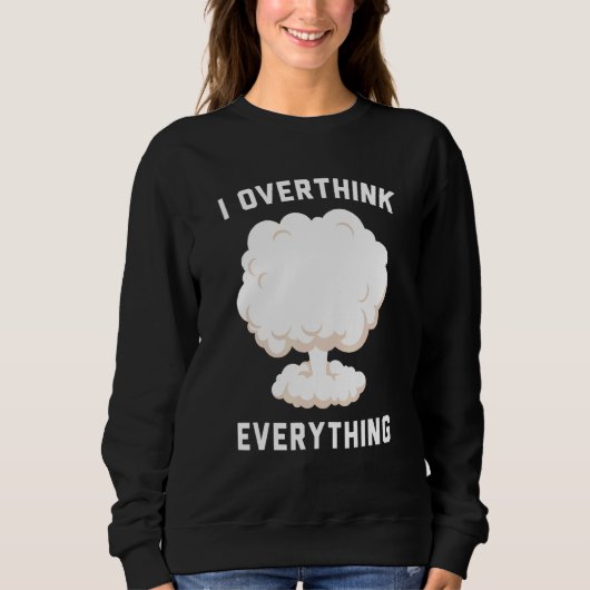 Sweatshirt Je pense à tout (Devant)