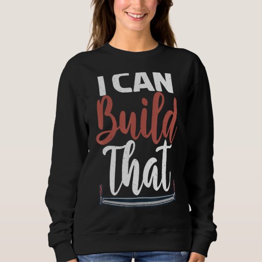 Sweatshirt Je Peux Construire Cette Déclaration Carpentry Woo (Devant)