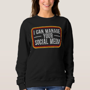 Sweatshirt Je peux gérer votre travail de médias sociaux médi