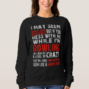 Sweatshirt Je peux sembler calme et réservé mais si vous sali