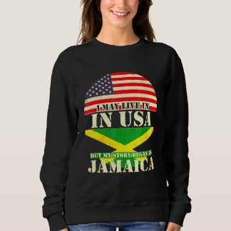 Sweatshirt Je peux vivre aux États-Unis mais mon histoire a c