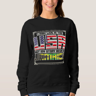 Sweatshirt Je peux vivre aux États-Unis mais mon histoire a c