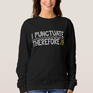 Sweatshirt Je Ponctue Donc je suis Grammaire