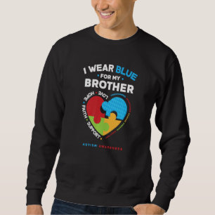 Sweatshirt Je Porte Du Bleu Pour Mon Frère Autiste Frère Auti