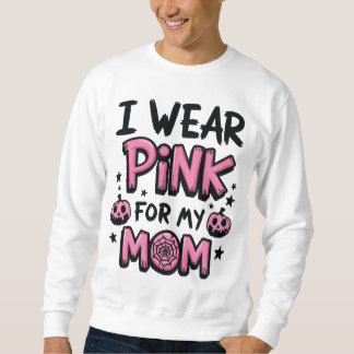 Sweatshirt Je Porte Du Rose Pour Ma Mère Sensibilisation Au C