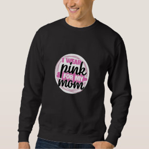 Sweatshirt Je Porte Le Rose Pour Ma Mère 2