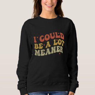 Sweatshirt Je Pourrais Être Sérieux Dire Drôle Dire Citation