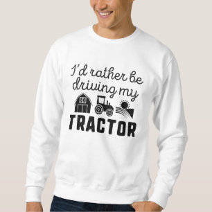 Sweatshirt Je préfère conduire mon tracteur