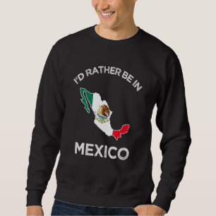 Sweatshirt Je préfère être au Mexique drapeau mexicain