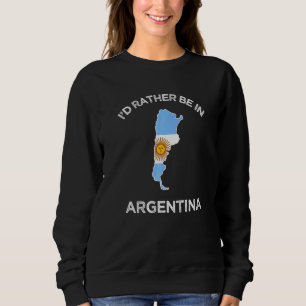 Sweatshirt Je préfère être dans le drapeau Argentine