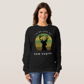 Sweatshirt Je Préférerais Être Chasseurs De Bow (Devant entier)