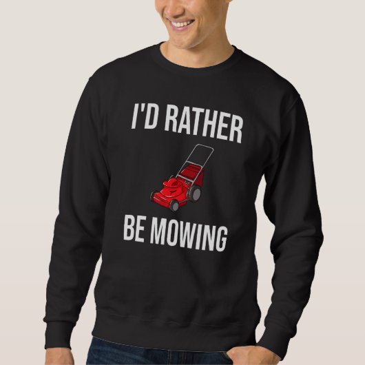 Sweatshirt Je Préférerais Être Mailler Lawn Mower (Devant)