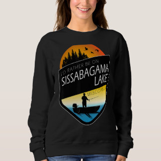 Sweatshirt Je préférerais être sur Sissabagama Lake Wisconsin